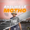 Akelwe Le Motho (feat. Bayor97, DJ Call Me & Dlwex) - Single