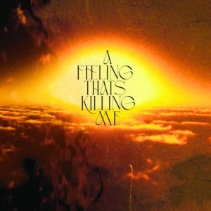 A Feeling That's Killing Me - Single