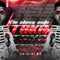 Le Clavo Este Taka - Single - LEA IN THE MIX