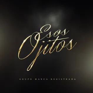 Grupo Marca Registrada – Esos Ojitos – Single (2025)