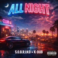 All Night - Single - S.O.B.R.I.N.O & K-Dub
