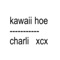 Charli xcx - KAWAII HOE lyrics