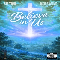 Believe In Us - Single - SM Tone & Kev Swave