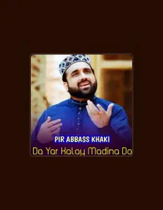 Hör dir Pir Abbass Khaki an, schau dir Musikvideos an, lies die Biografie, finde Tourdaten und mehr!