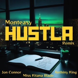 Hustla (feat. Anthiny King & Miss Kitana Blade) [Erica's Son II Deluxe Remix] Monteasy & Jon Connor