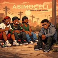 Asimuceli (feat. Unmuted Dj'z & LaCmall) - Single - Abangani Bethu