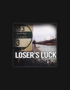 Ακούστε περιεχόμενο από Loser's Luck, παρακολουθήστε μουσικά βίντεο, διαβάστε το βιογραφικό, δείτε ημερομηνίες περιοδείας, και πολλά ακόμη!