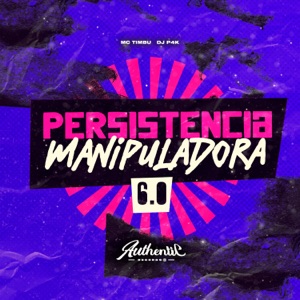 Persistencia Manipuladora 6.0 (feat. MC Timbu)
