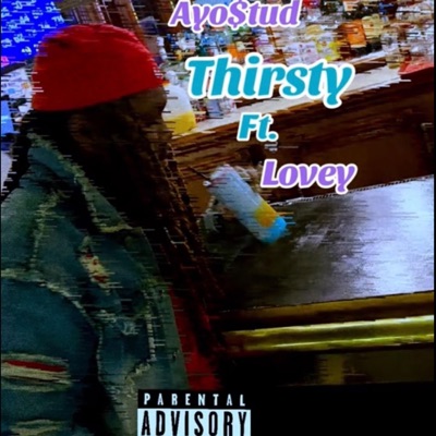 Thirsty (feat. Lovey) - Single