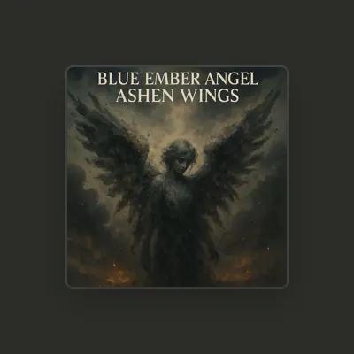 Listen to Blue Ember Angel, watch music videos, read bio, see tour dates & more!