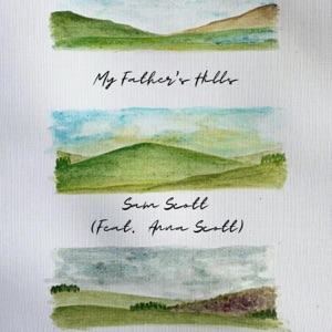 My Father's Hills (feat. Anna Scott) - Single
