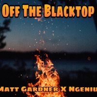 Off The Blacktop (feat. Ngenius) - Single - Matt Gardner