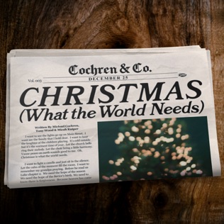 Cochren & Co. Christmas (What The World Needs)