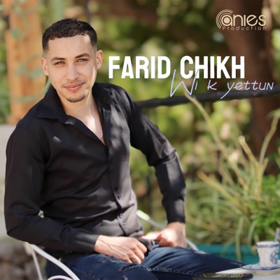 Farid Chikh - Wi K Yettun