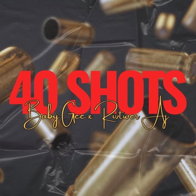 40 Shots (feat. Rivtwer AJ) - Single