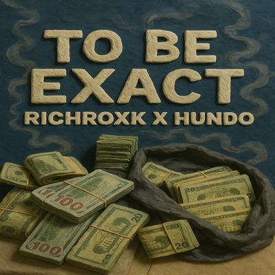 TO BE EXACT (feat. HundoThaDon) - Single