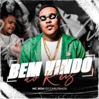 Bem Vindo ao Reis - Single - MC BDK & DJ CARLINHOS