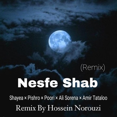 Nesfe Shab (Shayea × Pishro × Poori × Ali Sorena × Amir Tataloo)