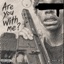Are you with me? (feat. Luh mavric) - Single