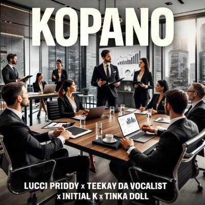 Kopano (feat. Lucci Pruddy, Teekay Da vocalist, Initial K Mr R & Tinka Doll) - Single