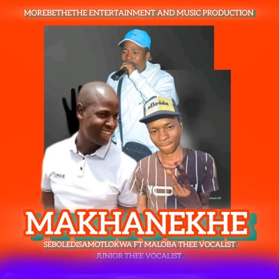 Makhanekhe (feat. Maloba thee vocalist & Junior thee vocalist) - Single