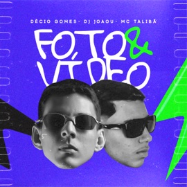Foto & Video (feat. MC Talibã) Décio Gomes & Dj joaou