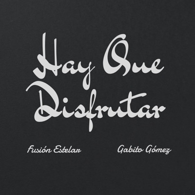 Hay Que Disfrutar (feat. Gabito Gómez) - Single