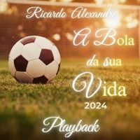 A Bola da sua Vida (PlayBack) - Single - Ricardo Alexandre Silva