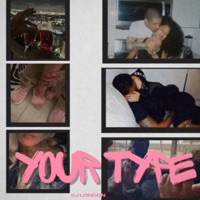 Your Type (Produced By Noisy) - Single - DJ London