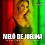 MELÔ DE JOELINA (REGGAE VERSION) - Single