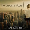 The Dream Is Yours