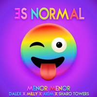 Es Normal (feat. Milly & Sharo Towers) - Single - Menor Menor, Dalex & Akim