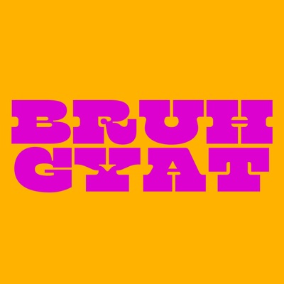 Bruh Gyat - Single