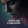 Sana Mi Corazón