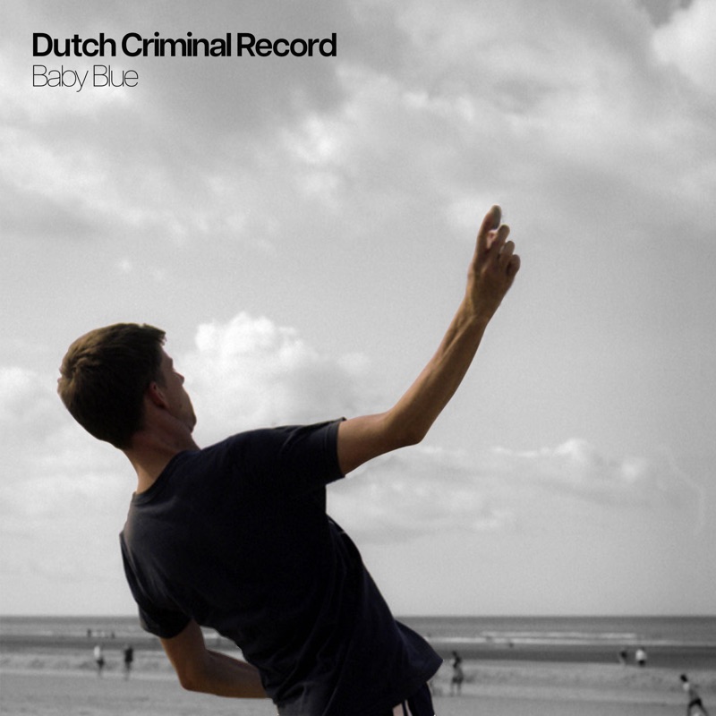 Baby Blue Dutch Criminal Record Song Lyrics, Music Videos & Concerts