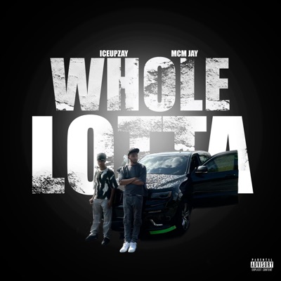 Whole Lotta' (feat. MCM Jay) - Single