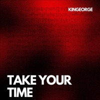 Take Your Time - Single - Kingeorge