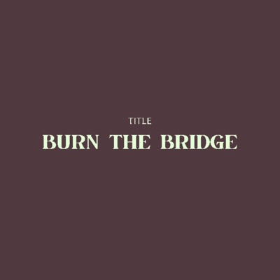 BurN ThE BridgE (feat. WEST) - Single