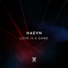 HAEVN - Love Is a Game artwork