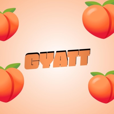 Gyatt (feat. I.T.G.) - Single