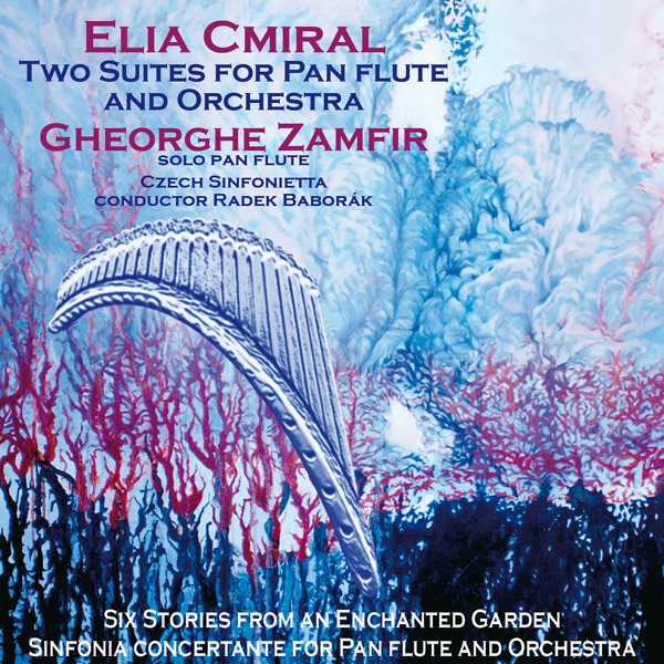 Elia Cmiral: 2 Suites for Pan Flute & Orchestra