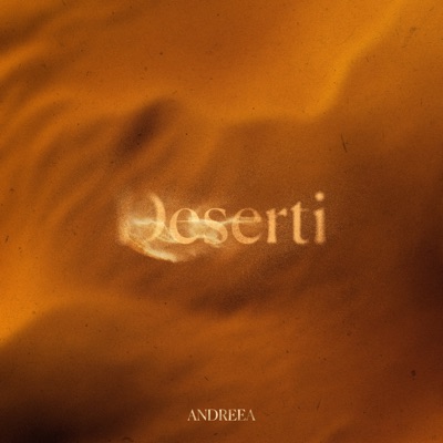 Deserti - Andreea