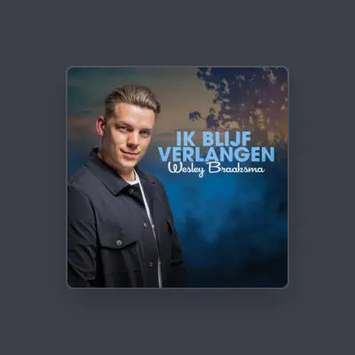 Listen to Wesley Braaksma, watch music videos, read bio, see tour dates & more!