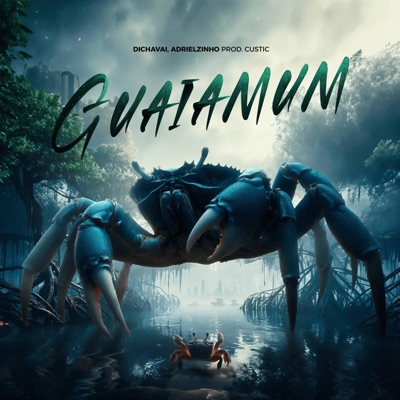 Guaiamum (feat. Adrielzinho & Custic) - Single
