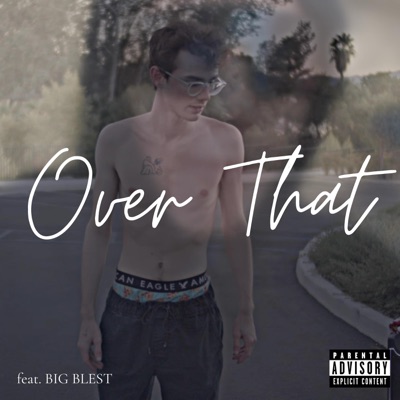 Over That (feat. BIG BLEST) - Single