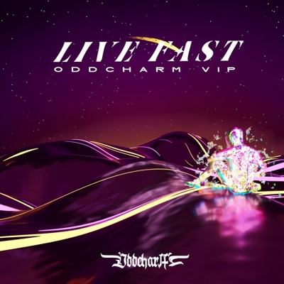 Live Fast (Oddcharm VIP) - Single