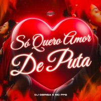 Só Quero Amor De Puta - Single - MC PPS & DJ Gbrisa