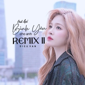 Trả Lại Bình Yên Cho Anh (Remix Version 2)