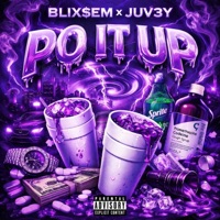 PO IT UP (feat. BLIX$EM) - Single - Juv3y