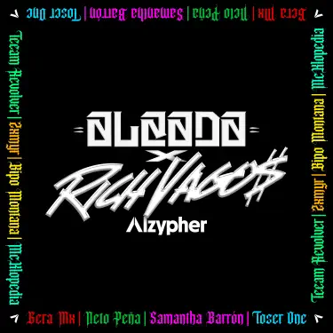 Alzypher Alzada x Rich Vagos (feat. Samantha Barrón, Toser One, Teeam Revolver, Zxmyr, Bipo Montana & McKlopedia)
